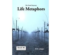 Do Good Anyway: Life Metaphors Book 6 of 8: 5