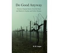 Do Good Anyway: Timeless Original Quotes