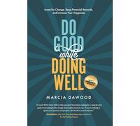Do Good While Doing Well: Invest for Change, Reap Financial Rewards, and Increase Your Happiness: 1