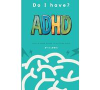 Do I Have ADHD?: This is Your Guide to Getting Help
