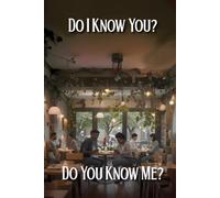 Do I Know You? Do You Know Me?