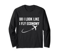 Do I Look Like I Fly Economy, Divertente Viaggio Aereo Aviazione Maglia a Manica
