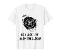 Do I Look Like I'm On The Clock Funny Sarcastic Saying Maglietta