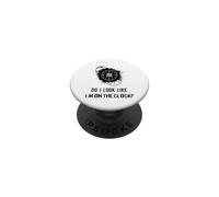 Do I Look Like I'm On The Clock Funny Sarcastic Saying PopSockets PopGrip Adesivo