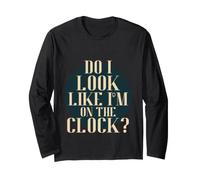 Do I Look Like I'm on The Clock? Funny Work Attitude Retro Maglia a Manica