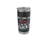 Do I Look Like I'm On The Clock Funny Workplace Humor Bicchiere termico in acciaio inox doppia parete