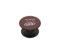 Do I Look Like I'm On The Clock Funny Workplace Humor PopSockets PopGrip Adesivo
