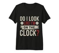 Do I Look Like Im On The Clock Sarcastic Funny Workplace Maglietta Premium