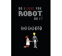 Do I Love You Robot, Do I?