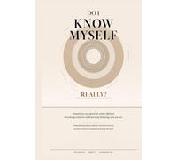 Do I Really Know Myself?: Understanding Self-Awareness, Hidden Patterns, and the Psychology Behind Who We Are