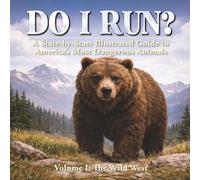 DO I RUN?: A State-by-State Illustrated Guide to America's Most Dangerous Animals