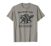 Do I Run Yes out of Patience Funny Raccoon Meme Citazione Maglietta