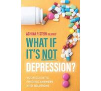 Do Ifmcp Stein What If It's NOT Depression? (Tascabile)