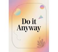 Do It Anyway - Writing Journal - 90 GSM - 120 Ruled Pages - Paperbook