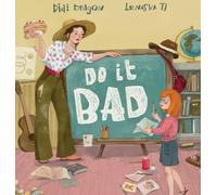 Do It Bad: A Growth Mindset Book for Kids Who Learn by Making Mistakes