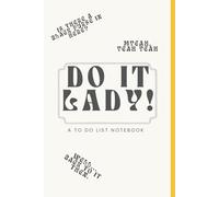 Do it Lady! To Do List Notebook: to do lists, notebook, do it lady! Keep your notes all in one place, keep. Your to do list all in one book. Chit says DO IT LADY