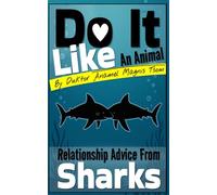 Do It Like an Animal: Relationship Advice from Sharks