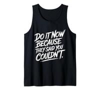 Do It Now Because They Said You Couldn't Prove Inspire - Canotta