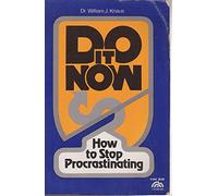 Do it Now: How to Stop Procrastinating