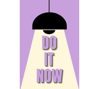 Do It Now: ''No Excuses. Just Results.''