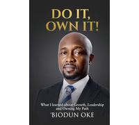 Do it, Own it!: What I Learned about Growth, Leadership and Owning my Path | 5.5 x 8.5 inches, 115 pages | Gift for staff members and Mentees