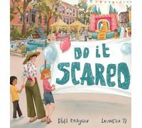 Do It Scared: A Bravery Book for Kids About Building Confidence by Doing It Scared
