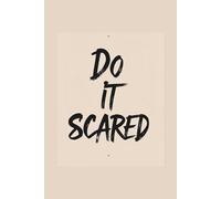 Do It Scared: Inspirational Lined Journal Notebook - Daily Notes, Goal Setting, Reflections, and Writing - 120 Pages, 6x9