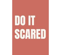 Do It Scared: Lined Notebook for Women | Courage and Action Notebook for the Woman Who Does It Anyway | 110 Pages | 6x9