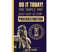 DO IT TODAY! One Simple and Easy Way to Stop Procrastination