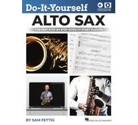 Do-it-yourself Alto Sax: The Best Step-by-step Guide to Start Playing