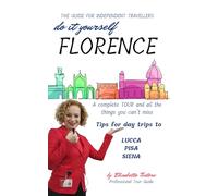 DO-IT-YOURSELF FLORENCE: The Guide for Independent Travellers