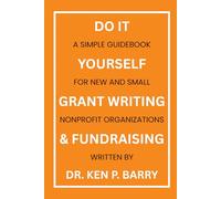DO IT YOURSELF: Grant writing and Fundraising for Startup and Small Nonprofits