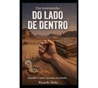 Do Lado de Dentro: Um testemunho cristão de câncer, fé e superação - quando o saber encontra seu limite