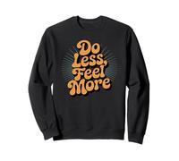 Do Less Feel More Retro Motivational Calm Citazione Felpa