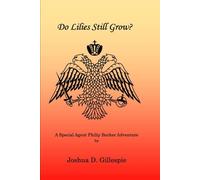 Do Lilies Still Grow: A Special Agent Philip Barker Adventure