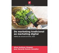 Do marketing tradicional ao marketing digital: Hábitos de consumo em linha, 2025
