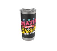 Do Math not Magic Show your Work Bicchiere termico in acciaio inox doppia parete