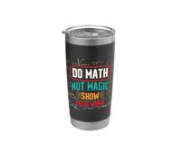 Do Math not Magic Show your Work Bicchiere termico in acciaio inox doppia parete