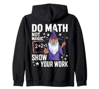 Do Math not Magic Show your Work Felpa con Cappuccio