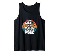 Do Math Not Magic Show Your Work Scuola per insegnanti |- Canotta