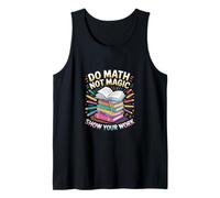 Do Math Not Magic Show Your Work Scuola per insegnanti |---- Canotta