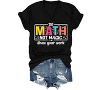 Do Math Not Magic Show Your Work Shirt, Do Math Not Magic Show Your Work T-Shirt, Math Teacher Shirts Women Man, Nero (scollo a V), L