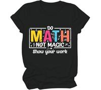 Do Math Not Magic Show Your Work Shirt, Do Math Not Magic Show Your Work T-Shirt, Math Teacher Shirts Women Man, Nero , 3XL