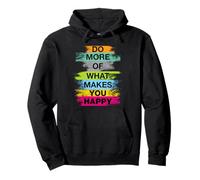 Do More of What Gives You Happiness Motivational Quotes Cool Felpa con Cappuccio