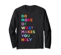 Do More of What Makes You Holy Motivational Quotes Cool Maglia a Manica