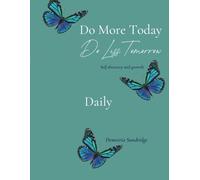 Do More Today to Do Less Tomorrow