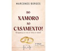 Do Namoro ao Casamento: Esquecendo o Eu e Vivendo o Nós