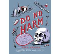 Do No Harm - A Painful History of Medicine