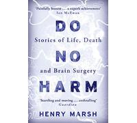 Do No Harm: Stories of Life, Death and Brain Surgery [Lingua inglese]