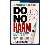Do No Harm: The Hospital Murder Mystery Puzzle: 40,700 Suspects. 18 Clues. One Killer.